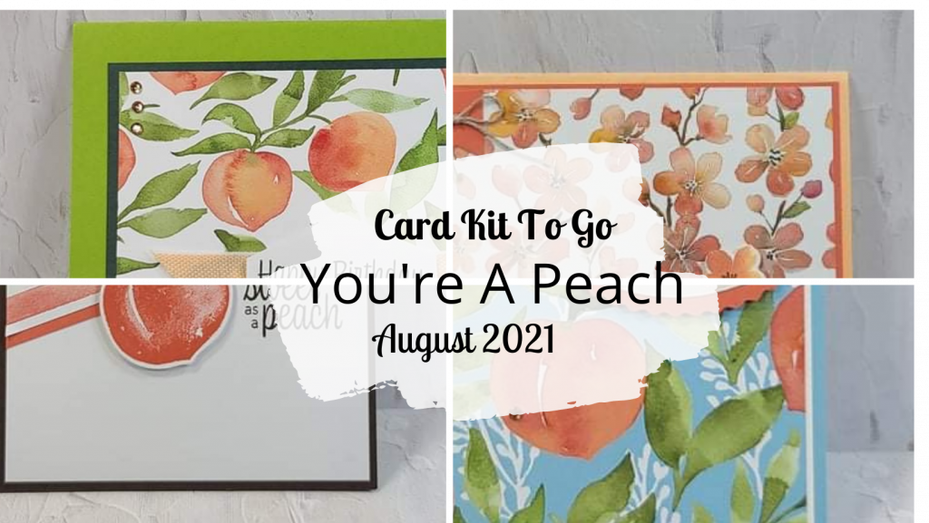 You're A Peach August Card Kit To Go