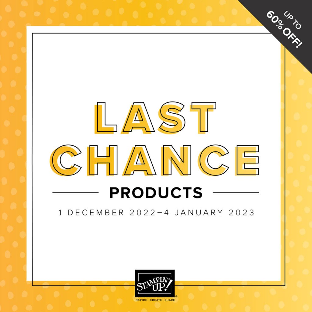 The last chance list has been released by Stampin' Up! for the July - December 2022 Catalog.