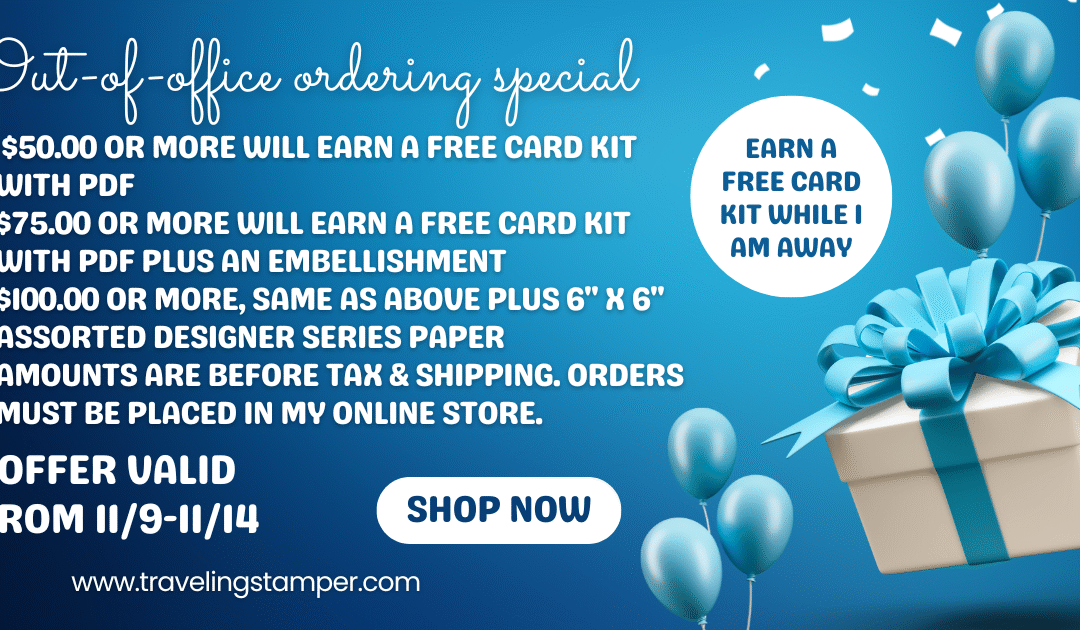 Out-of-Office Ordering Special: Earn a Free Card Kit While I’m Away!