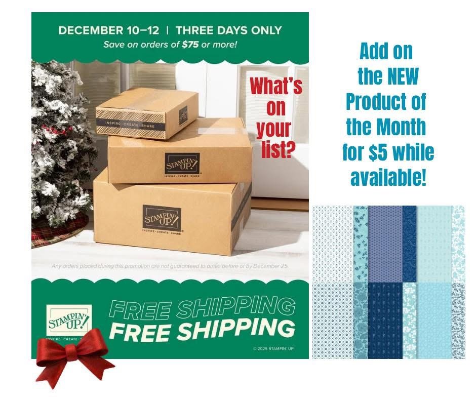 Stampin’ Up! Free Shipping December 2025 promo for December 10–12 with stacked shipping boxes and Product of the Month add-on for $5, shown with blue Designer Series Paper samples.