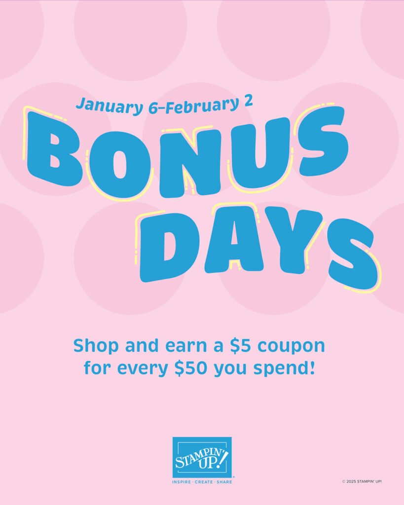 Stampin’ Up! Bonus Days 2026 promotion graphic showing earn $5 coupon for every $50 spent