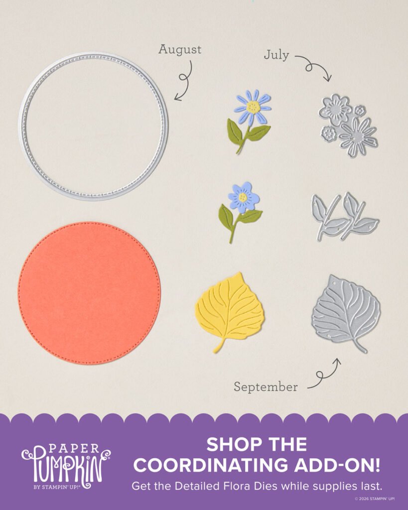 Detailed Flora Dies add-on for Paper Pumpkin kits featuring coordinating flower, leaf, and circle dies for June through September projects.
